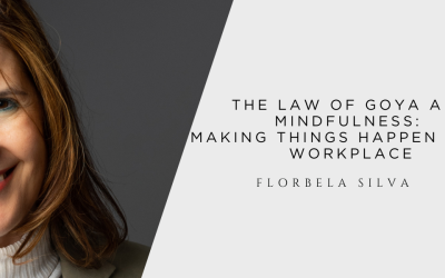 A Lei de Goya e o Mindfulness: Tornar uma realidade no Trabalho